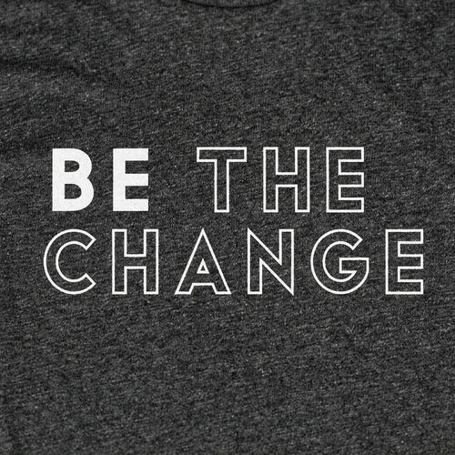Be the Change