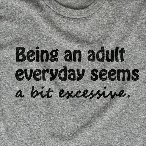 Being An Adult is Excessive
