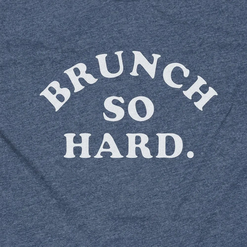 Brunch So Hard