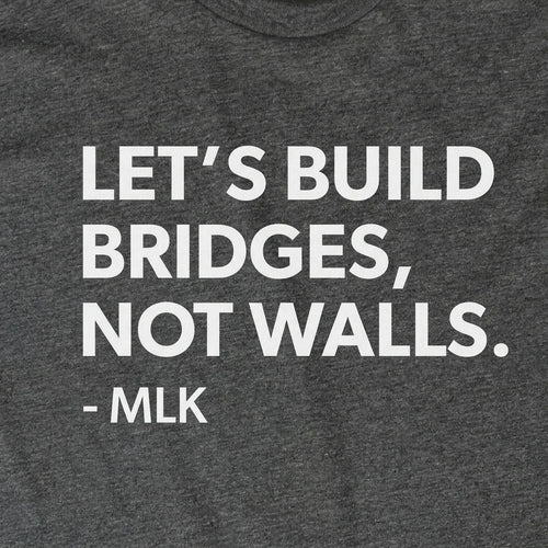 Build Bridges Not Walls