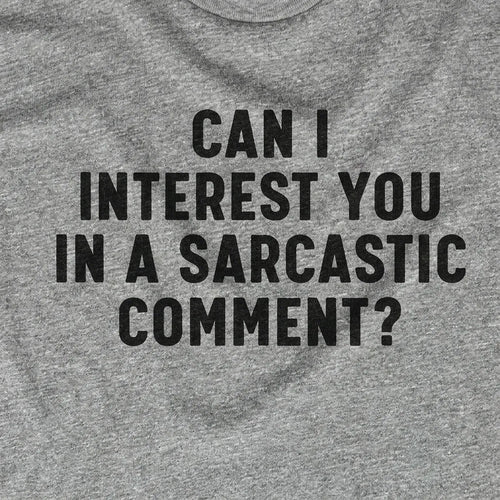 Can I Interest You in a Sarcastic Comment?