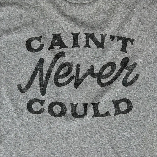 Cain't Never Could