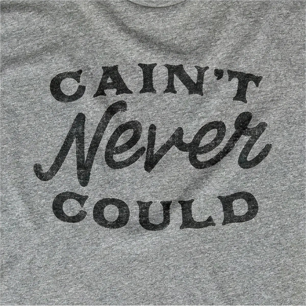 Cain't Never Could