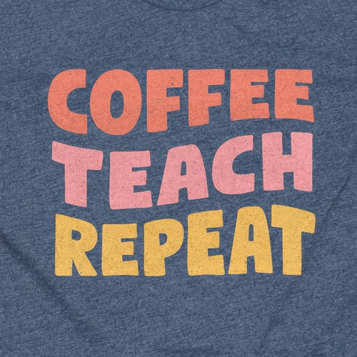 Coffee Teach Repeat