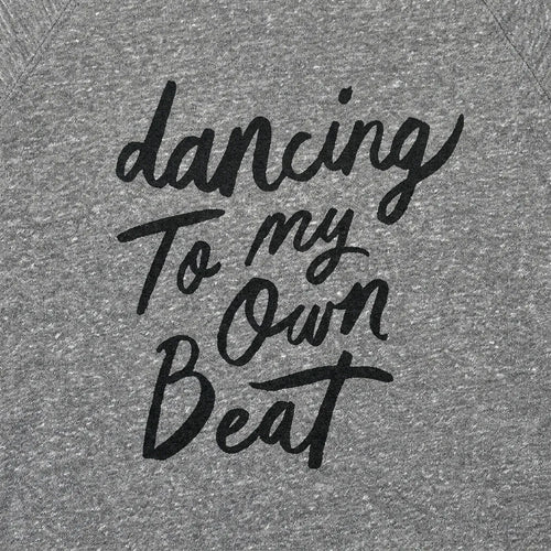 Dancing to My Own Beat Sweatshirt