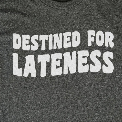 Destined for Lateness