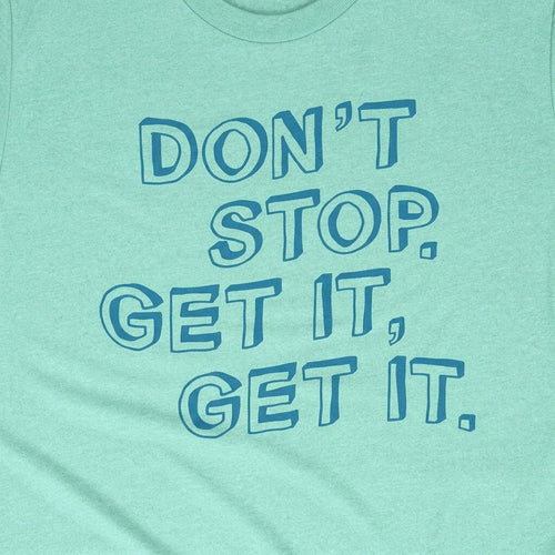 Don't Stop Get It Get It