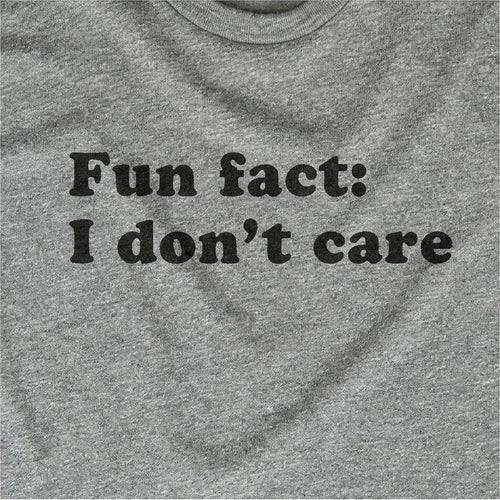 Fun Fact: I Don't Care
