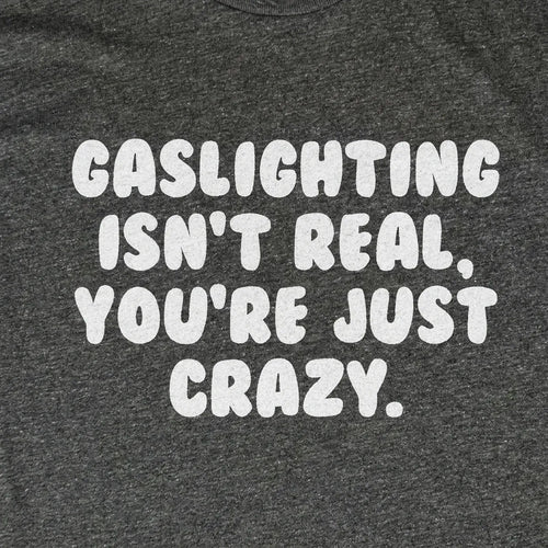 Gaslighting isn't Real