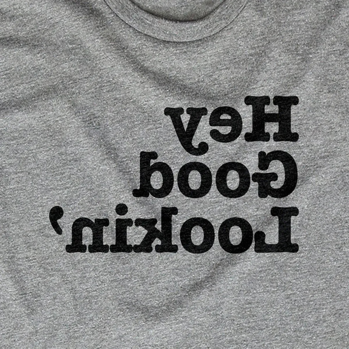 Hey Good Lookin' design close-up