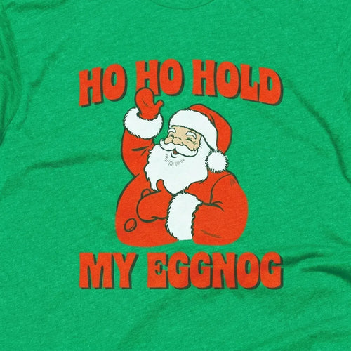 Ho Ho Hold My Eggnog