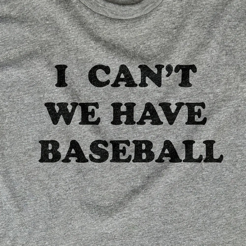 I Can't We Have Baseball