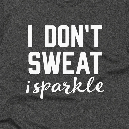 I Don't Sweat I Sparkle
