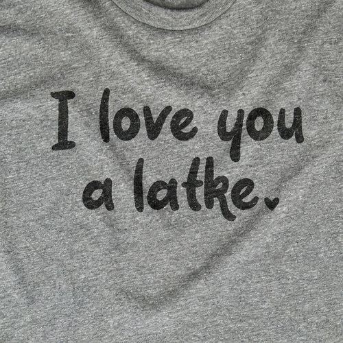 I Love You A Latke