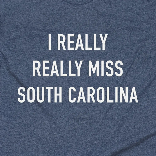 I Really Really Miss South Carolina