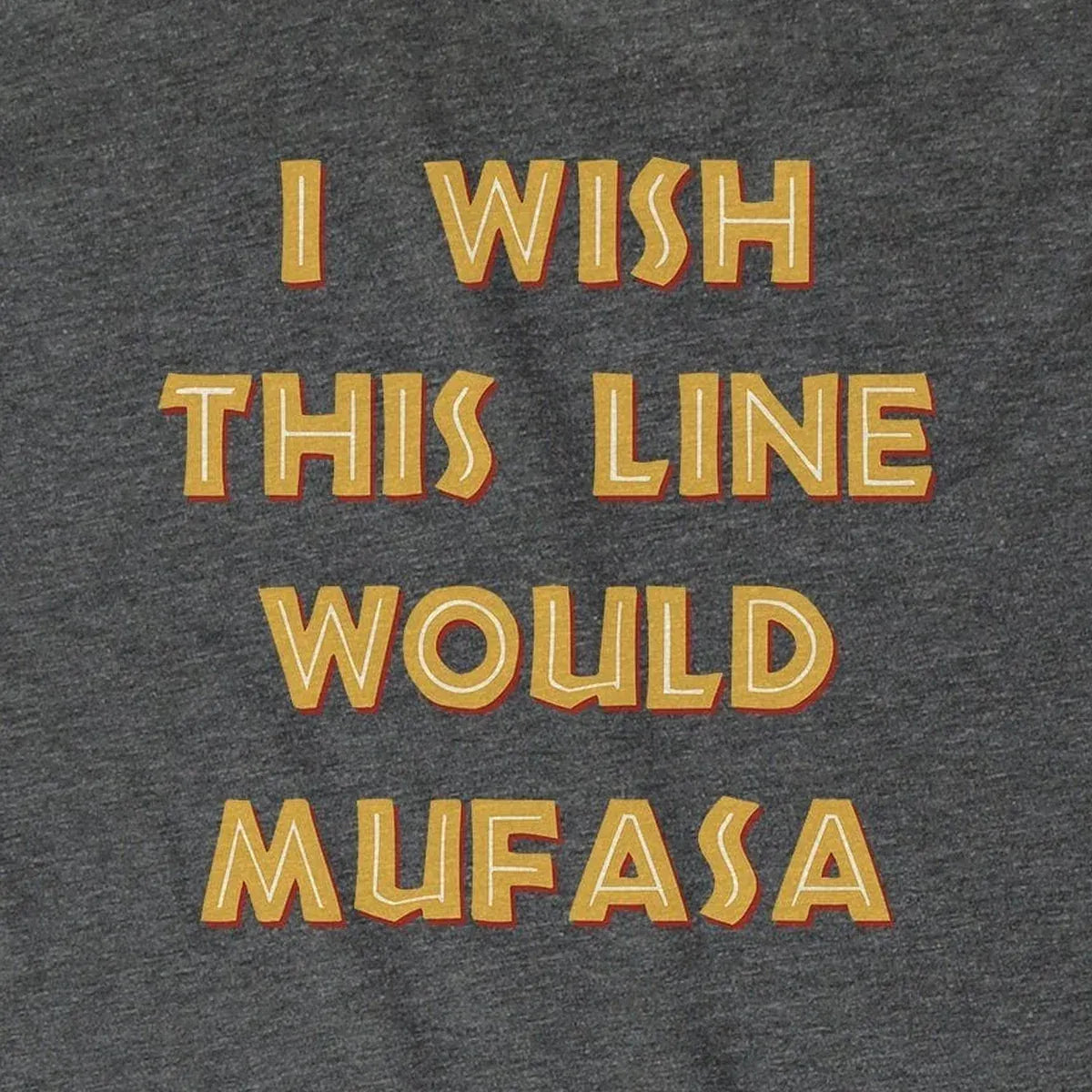I Wish This Line Would Mufasa design close-up