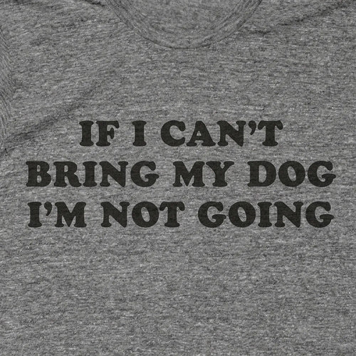 If I Can't Bring My Dog I'm Not Going