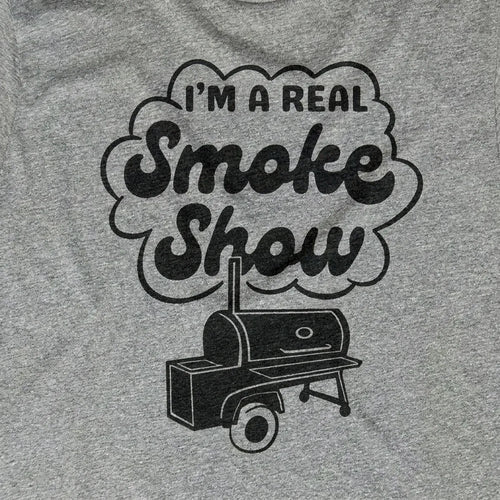 I'm a Real Smoke Show