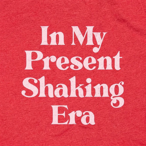 In My Present Shaking Era