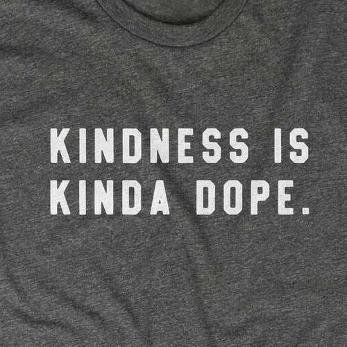 Kindness is Kinda Dope