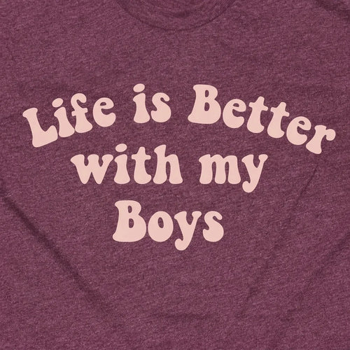 Life is Better with my Boys