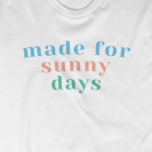 Made For Sunny Days