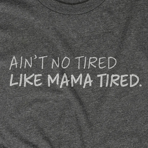 Mama Tired