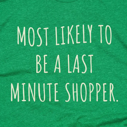 Most Likely To Be A Last Minute Shopper