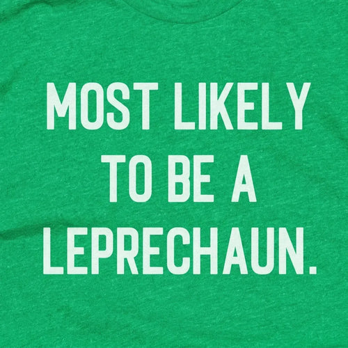 Most Likely to Be A Leprechaun