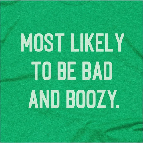 Most Likely to be Bad and Boozy