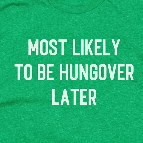 Most Likely to Be Hungover Later