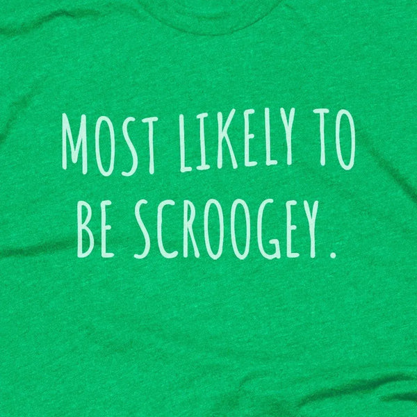 Most Likely to be Scroogey