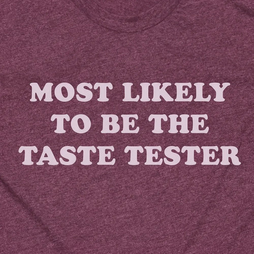 Most Likely To Be The Taste Tester