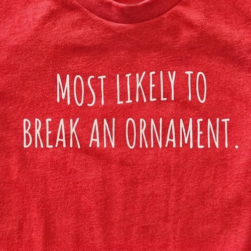 Most Likely to Break an Ornament Kids