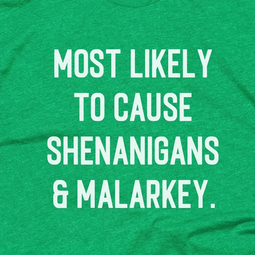 Most Likely to Cause Shenanigans & Malarkey