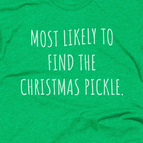 Most Likely To Find The Christmas Pickle