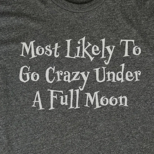 Most Likely to Go Crazy Under a Full Moon