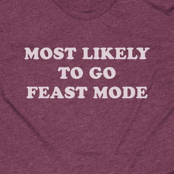 Most Likely To Go Feast Mode