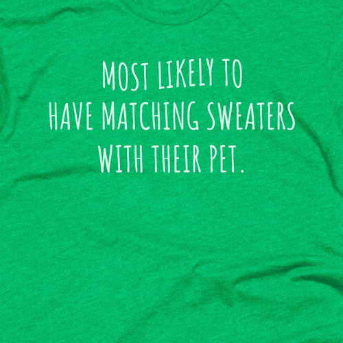 Most Likely to have Matching Sweaters with their Pet