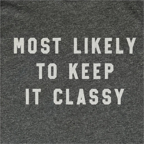 Most Likely To Keep It Classy