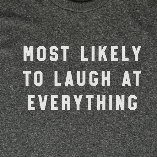Most Likely To Laugh At Everything