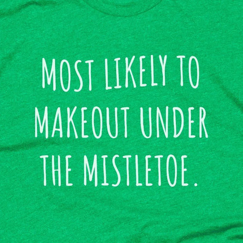 Most Likely to Makeout Under the Mistletoe
