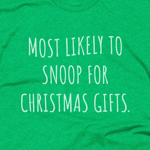 Most Likely To Snoop For Christmas Gifts