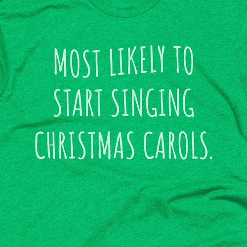 Most Likely To Start Singing Christmas Carols