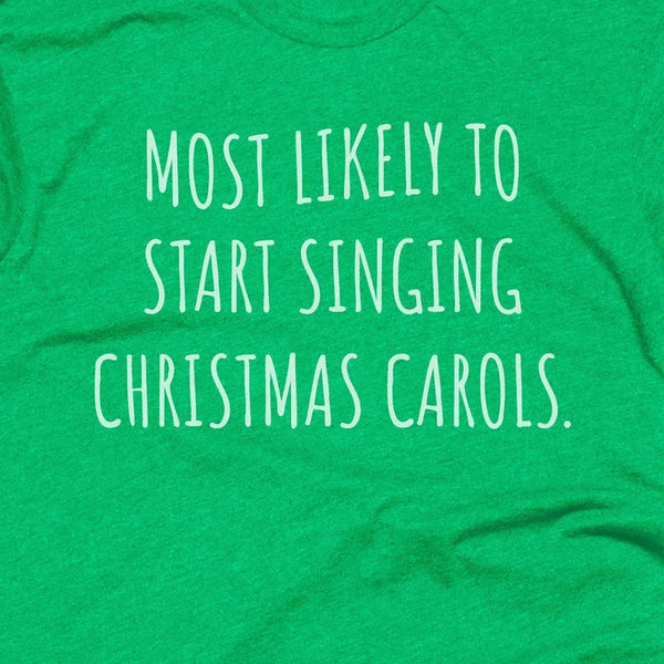 Most Likely To Start Singing Christmas Carols