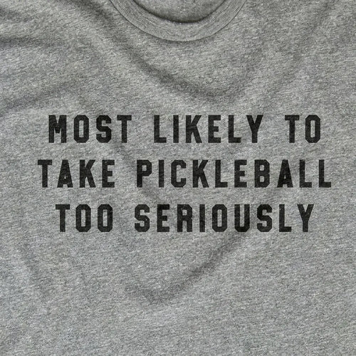 Most Likely To Take Pickleball Too Seriously