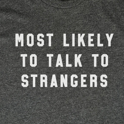 Most Likely To Talk To Strangers