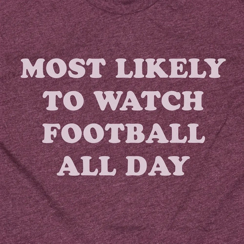 Most Likely To Watch Football All Day