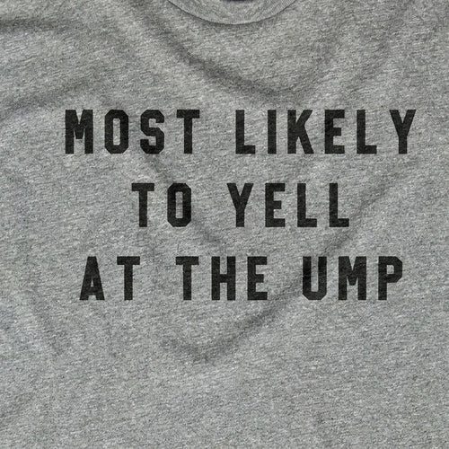 Most Likely to Yell at the Ump