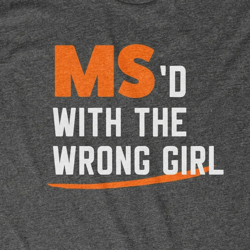 MS'd with the Wrong Girl